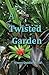 A Twisted Garden