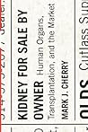 Kidney for Sale by Owner by Mark J. Cherry