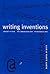 Writing Inventions: Identities, Technologies, Pedagogies
