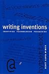 Writing Inventions: Identities, Technologies, Pedagogies Writing Inventions: Identities, Technologies, Pedagogies