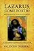 Lazarus, Come Forth!: Meditations of a Christian Esotericist on the Mysteries of the Raising of Lazarus, the Ten Commandments, the Three Kingdoms & the Breath of Life