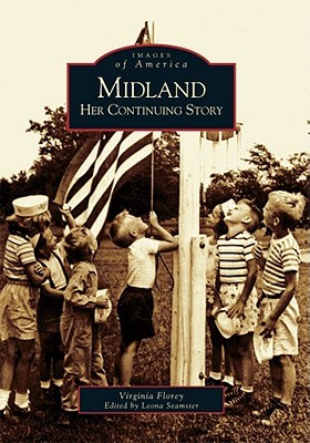 Midland: Her Continuing Story (Images of America: Michigan)