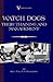 Watch Dogs: Their Training & Management (A Vintage Dog Books Breed Classic )