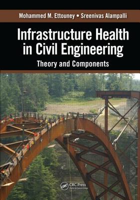 Infrastructure Health in Civil Engineering: Theory and Components (Hardcover)