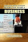 What You Need to Know Before You Start a Business What You Need to Know Before You Start a Business