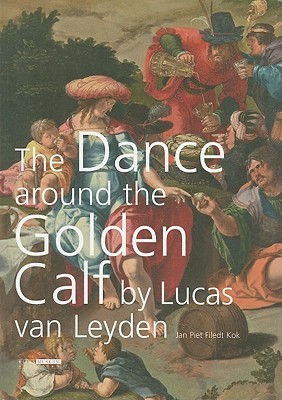 "The Dance around the Golden Calf" by Lucas van Leyden (Paperback)