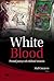 White Blood: Personal Journeys With Childhood Leukaemia