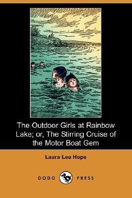 The Outdoor Girls at Rainbow Lake; or, The Stirring Cruise of the Motor Boat Gem (Paperback)