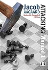 Attacking Manual Volume 1 by Jacob Aagaard
