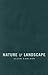 Nature and Landscape: An Introduction to Environmental Aesthetics