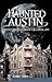 Haunted Austin (TX): Histor...