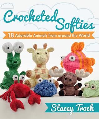 Crocheted Softies: 18 Adorable Animals from around the World (Paperback)