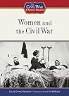 Women and the Civil War by Louise Chipley Slavicek