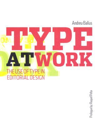 Type at Work: The Use of Type in Editorial Design (Hardcover)