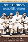 Jackie Robinson and the Integration of Baseball by Scott Simon