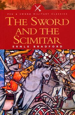 The Sword & the Scimitar: The Saga of the Crusades (Paperback)