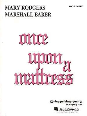 Once Upon a Mattress Broadway - Musical Songbook | Mary Rodgers Vocal Score Collection for Voice Students Teachers and Performers | Complete Vocal Score with Piano Accompaniment for Study Rehearsal (Paperback)