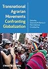 Transnational Agrarian Movements Confronting Globalization