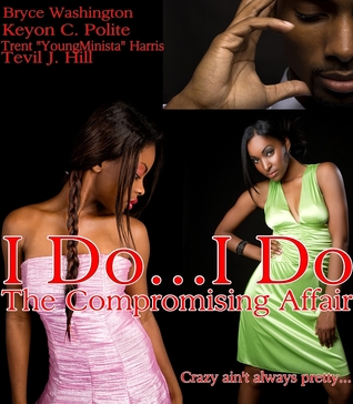 I Do...I Do: The Compromising Affair (Love Affair Trilogy #1)
