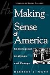 Making Sense of America: Sociological Analyses and Essays (Legacies of Social Thought) (Legacies of Social Thought Series) Making Sense of America: Sociological Analyses and Essays (Legacies of Social Thought) (Legacies of Social Thought Series)