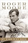 My Word is My Bond by Roger Moore