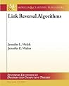 Link Reversal Algorithms (Synthesis Lectures on Distributed Computing Theory, 8)
