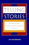 Telling Stories: Postmodernism and the Invalidation of Traditional Narrative Telling Stories: Postmodernism and the Invalidation of Traditional Narrative