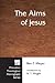 The Aims of Jesus (Princeton Theological Monograph)