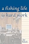 A Fishing Life is Hard Work A Fishing Life is Hard Work