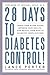 28 Days to Diabetes Control! by Lance Porter
