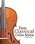 Easy Classical Cello Solos:...