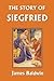 The Story of Siegfried (Yesterday's Classics)