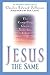 Jesus - The Same: The Compe...