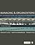 Managing and Organizations: An Introduction to Theory and Practice