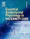 Essential Anatomy & Physiology in Maternity Care