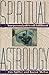 Spiritual Astrology: Your P...