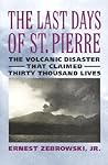 The Last Days of St. Pierre: The Volcanic Disaster That Claimed 30,000 Lives