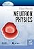Neutron physics (Génie Atomique)