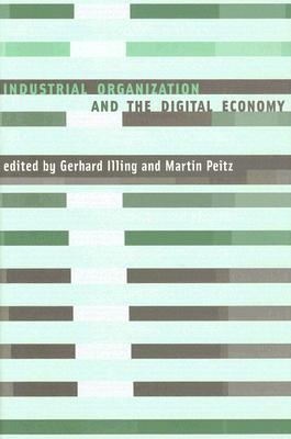 Industrial Organization and the Digital Economy (Hardcover)