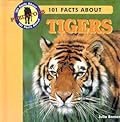 101 Facts About Tigers