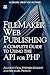 FileMaker Web Publishing: A Complete Guide to Using the API for PHP