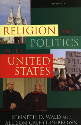Religion And Politics In The United States By Kenneth D Wald - 