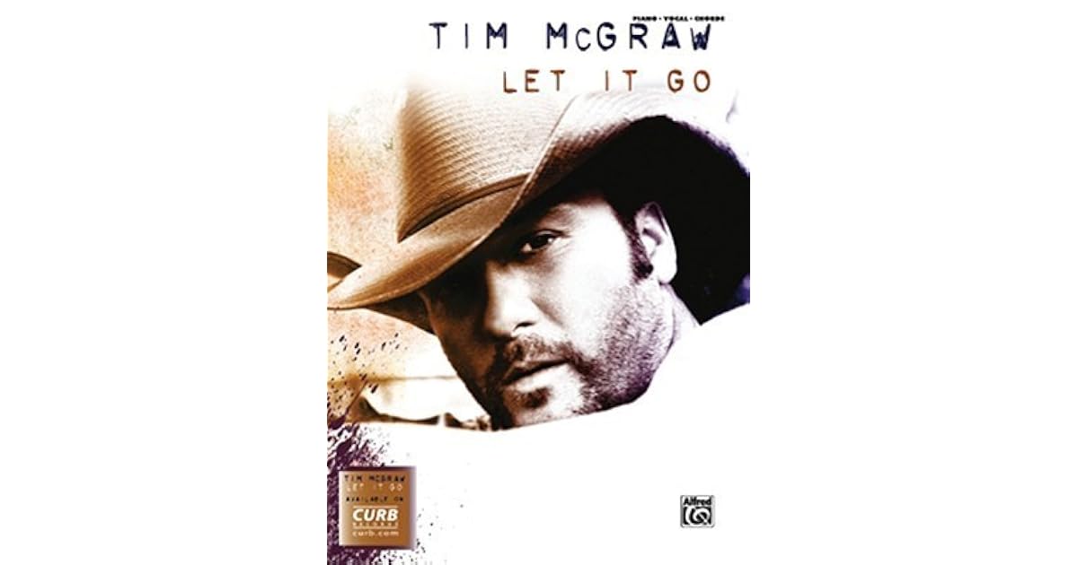 Tim Mcgraw -- Let It Go: Piano/Vocal/Chords (9780739050415)