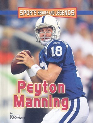 Peyton Manning (Sports Heroes and Legends)