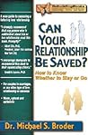 Can Your Relationship Be Saved? How to Know Whether to Stay or Go (Rebuilding Books) Can Your Relationship Be Saved? How to Know Whether to Stay or Go (Rebuilding Books)