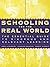 Schooling for the Real World: The Essential Guide to Rigorous and Relevant Learning (Jossey-Bass Education)