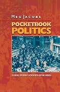Pocketbook Politics: Economic Citizenship in Twentieth-Century America (Politics and Society in Modern America)