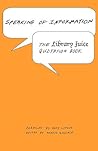 Speaking of Information: The Library Juice Quotation Book