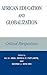 African Education and Globalization: Critical Perspectives