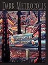 Dark Metropolis by Michael   Duncan